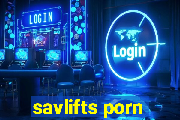 savlifts porn